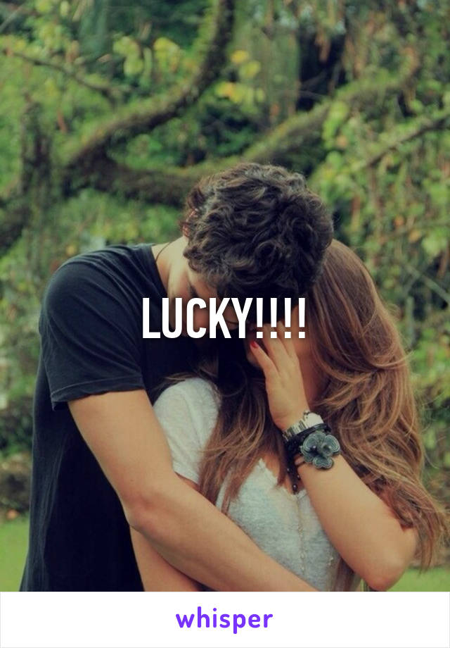 LUCKY!!!!