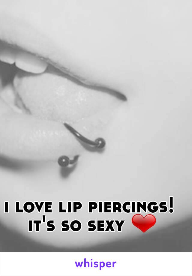 i love lip piercings! it's so sexy ❤