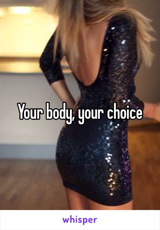 Your body, your choice