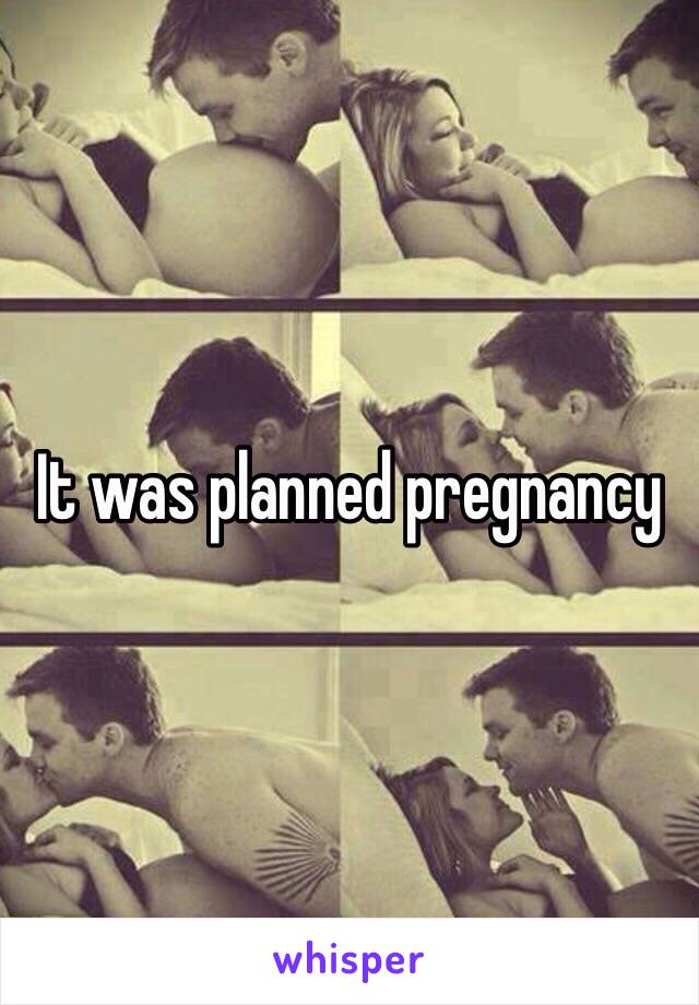 It was planned pregnancy 