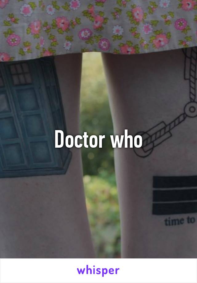 Doctor who