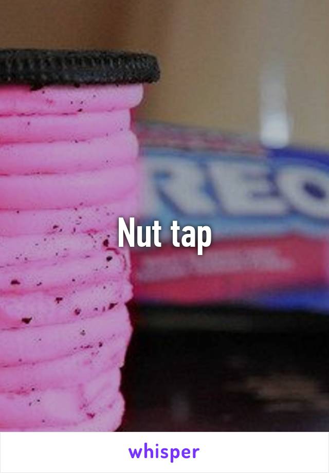 Nut tap