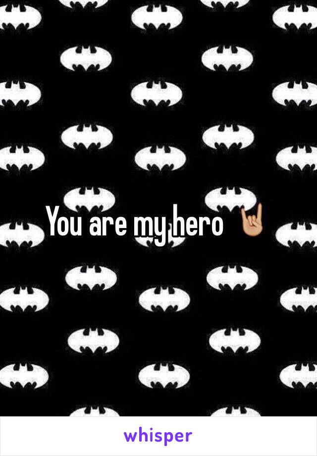 You are my hero 🤘🏼