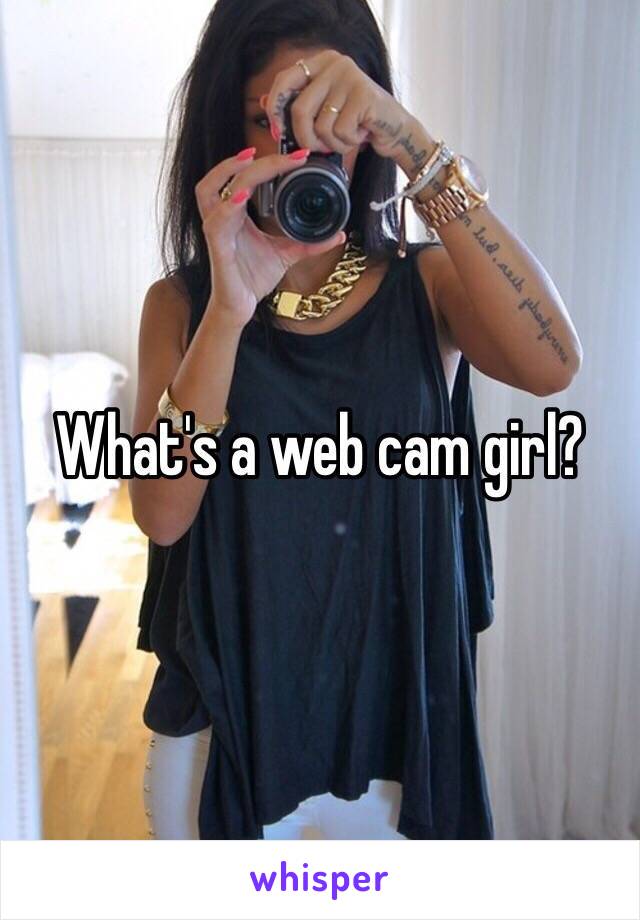 What's a web cam girl?