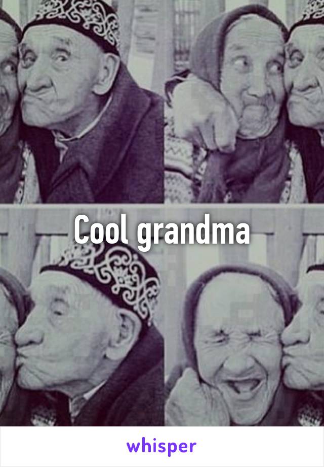 Cool grandma