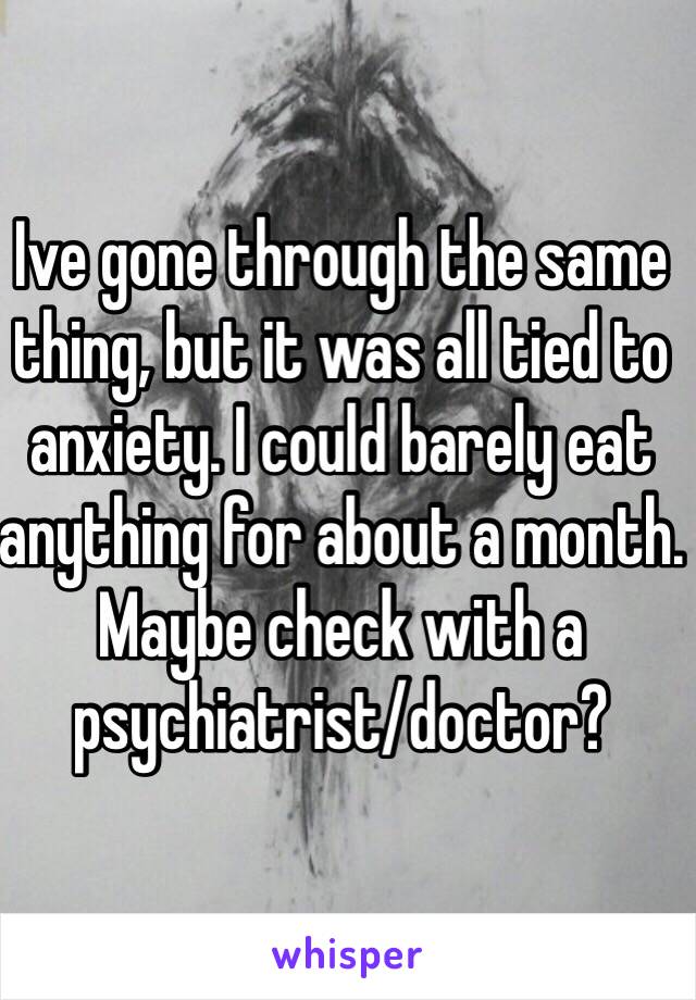 Ive gone through the same thing, but it was all tied to anxiety. I could barely eat anything for about a month. Maybe check with a psychiatrist/doctor?