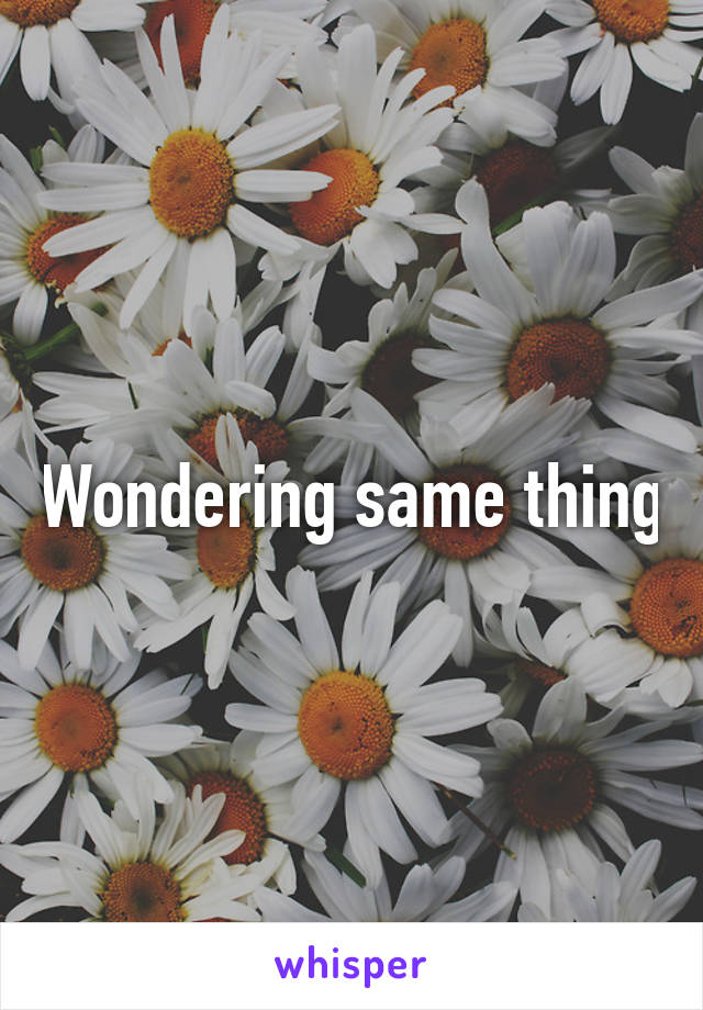 Wondering same thing