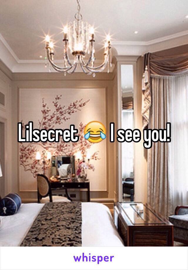 Lilsecret 😂 I see you! 