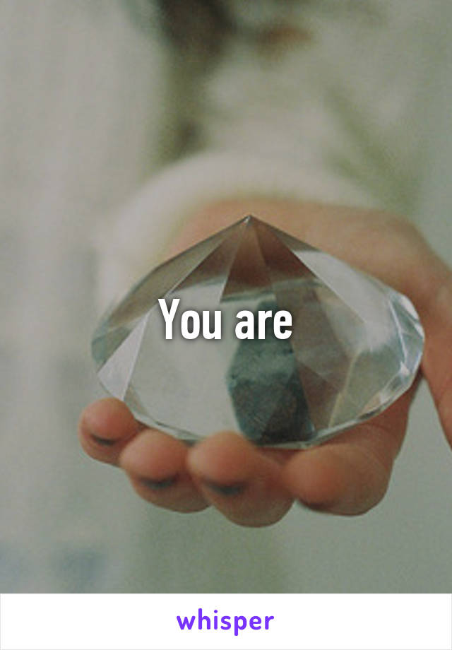 You are