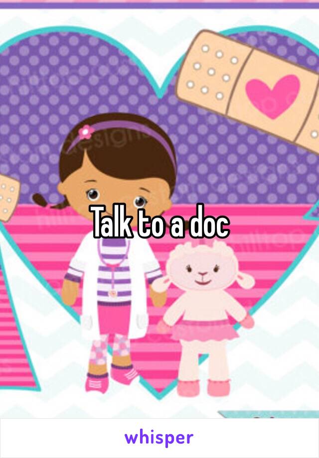 Talk to a doc 