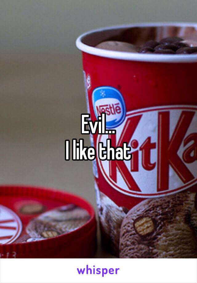 Evil...
I like that