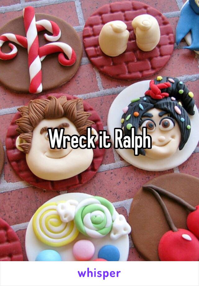 Wreck it Ralph 