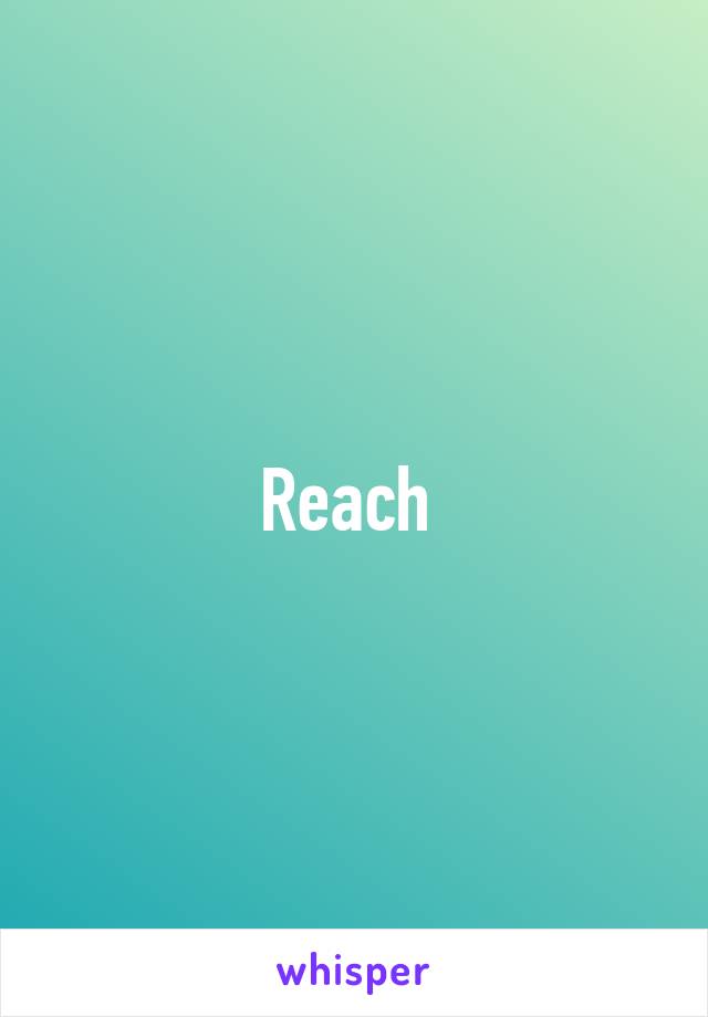 Reach 
