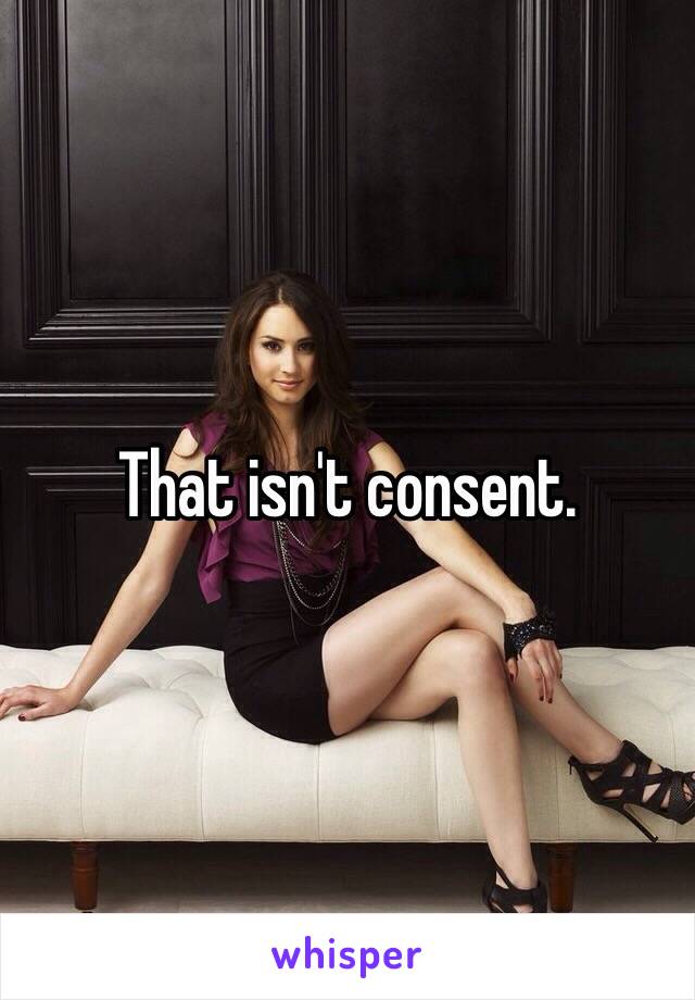 That isn't consent.