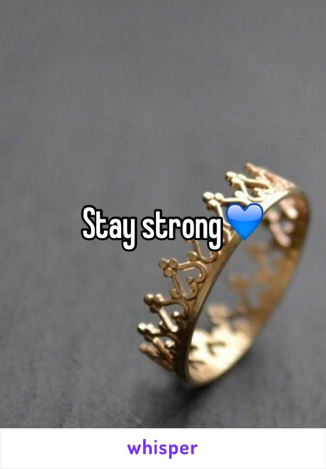 Stay strong💙