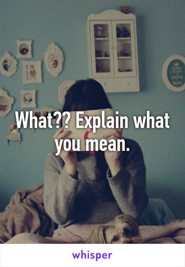 What?? Explain what you mean.