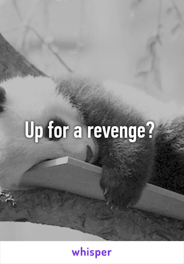 Up for a revenge? 