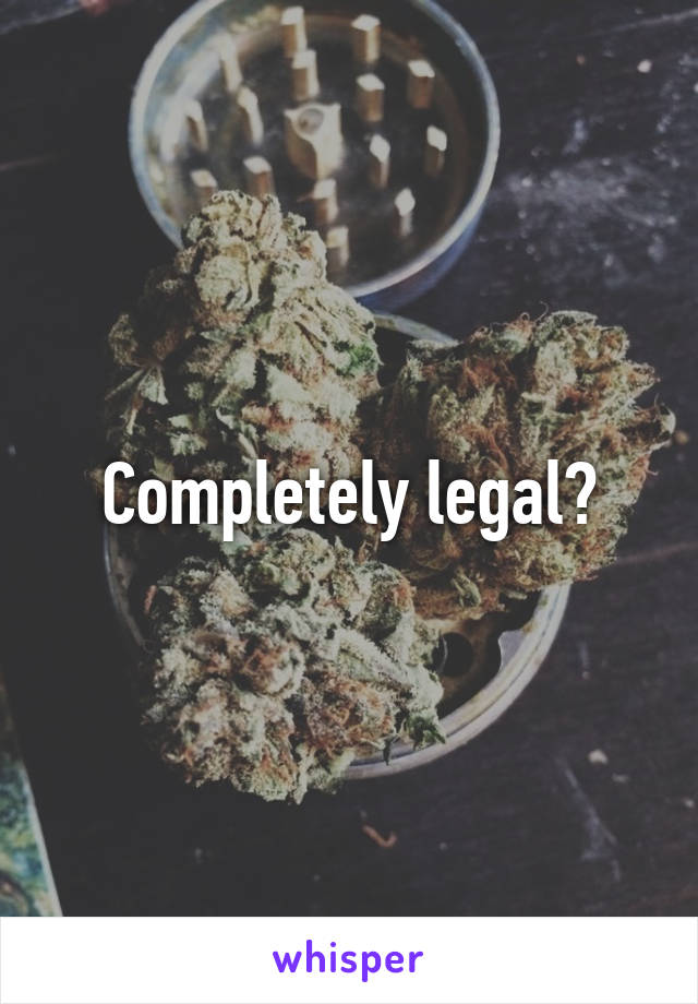 Completely legal?