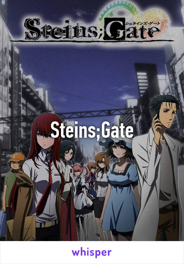 Steins;Gate