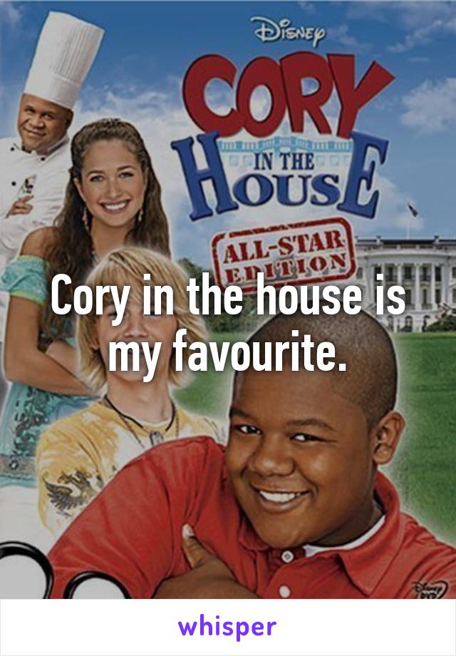 Cory in the house is my favourite.