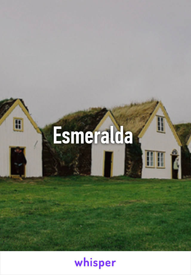 Esmeralda 