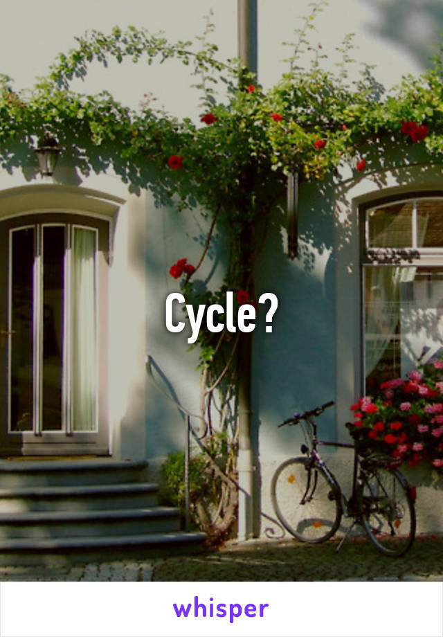 Cycle?