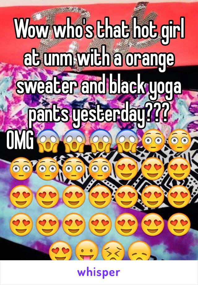 Wow who's that hot girl at unm with a orange sweater and black yoga pants yesterday???OMG😱😱😱😱😳😳😳😳😳😳😍😍😍😍😍😍😍😍😍😍😍😍😍😍😍😍😍😍😛😣😞