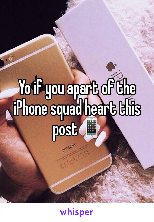 Yo if you apart of the iPhone squad heart this post 📱