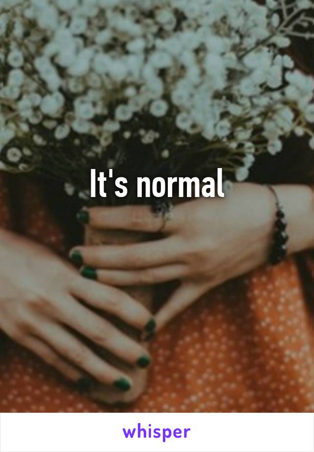 It's normal

