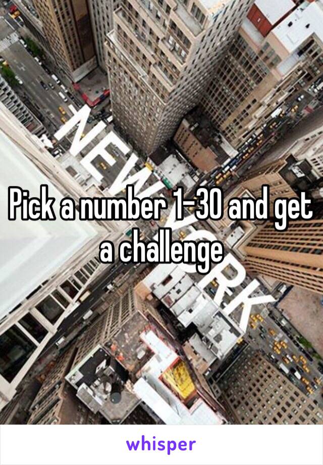 Pick a number 1-30 and get a challenge