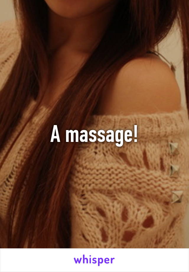 A massage!