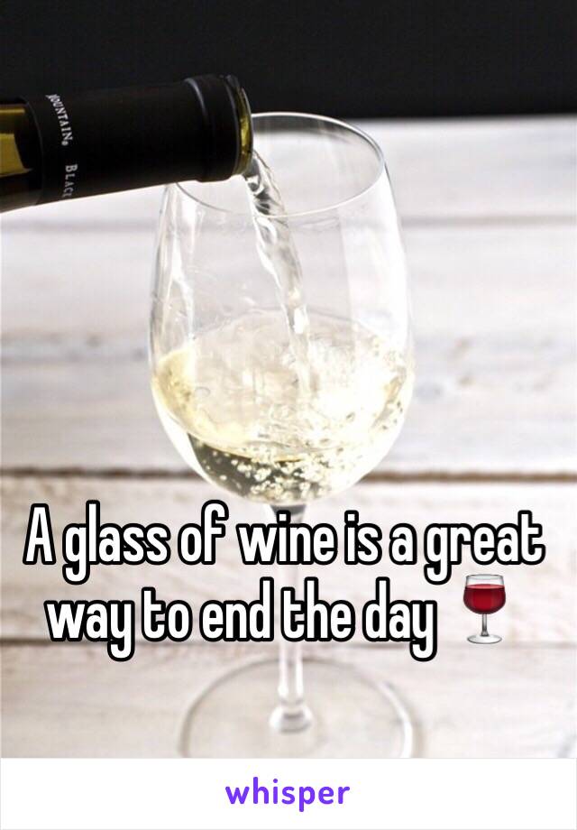 A glass of wine is a great way to end the day 🍷