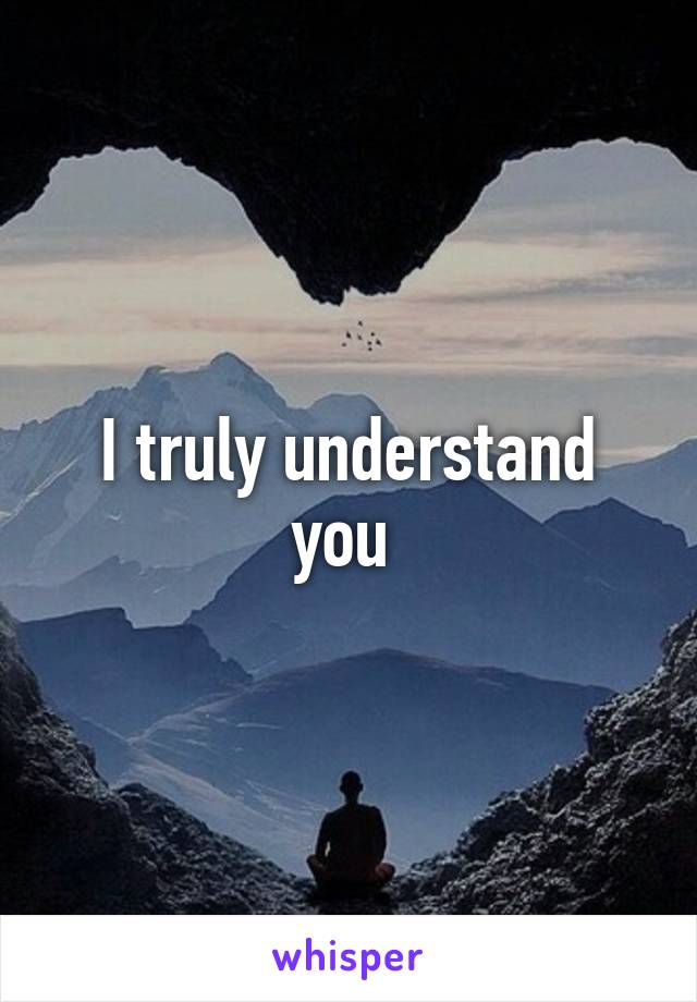 I truly understand you 