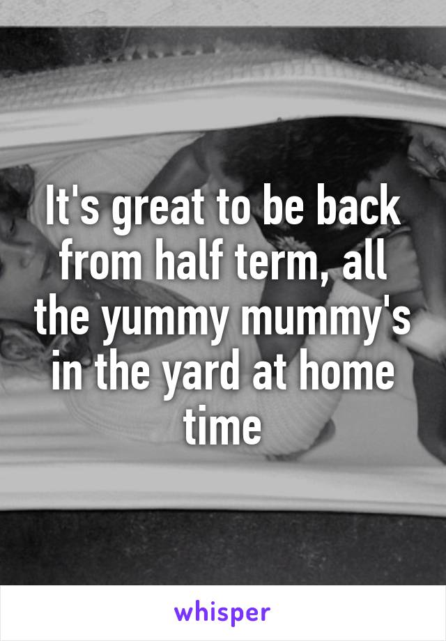 It's great to be back from half term, all the yummy mummy's in the yard at home time