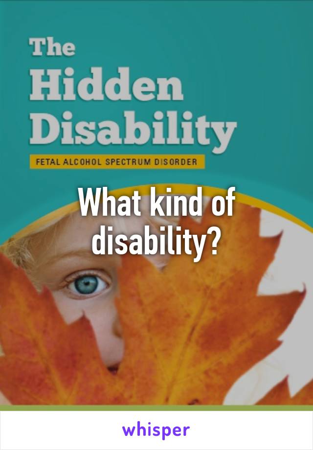 What kind of disability?