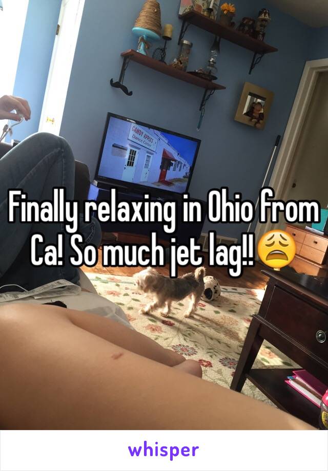 Finally relaxing in Ohio from Ca! So much jet lag!!😩