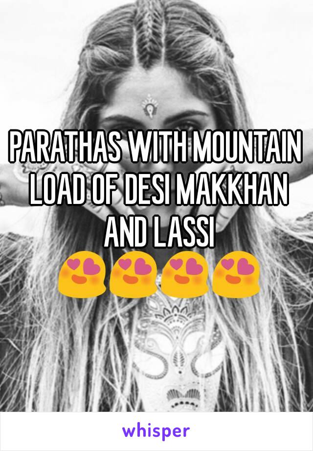 PARATHAS WITH MOUNTAIN LOAD OF DESI MAKKHAN AND LASSI 😍😍😍😍