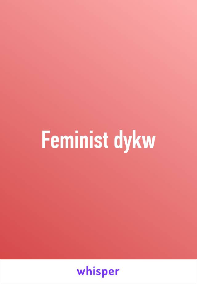 Feminist dykw