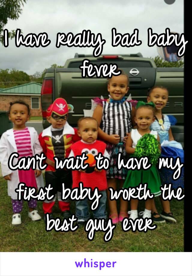 I have really bad baby fever


Can't wait to have my first baby worth the best guy ever