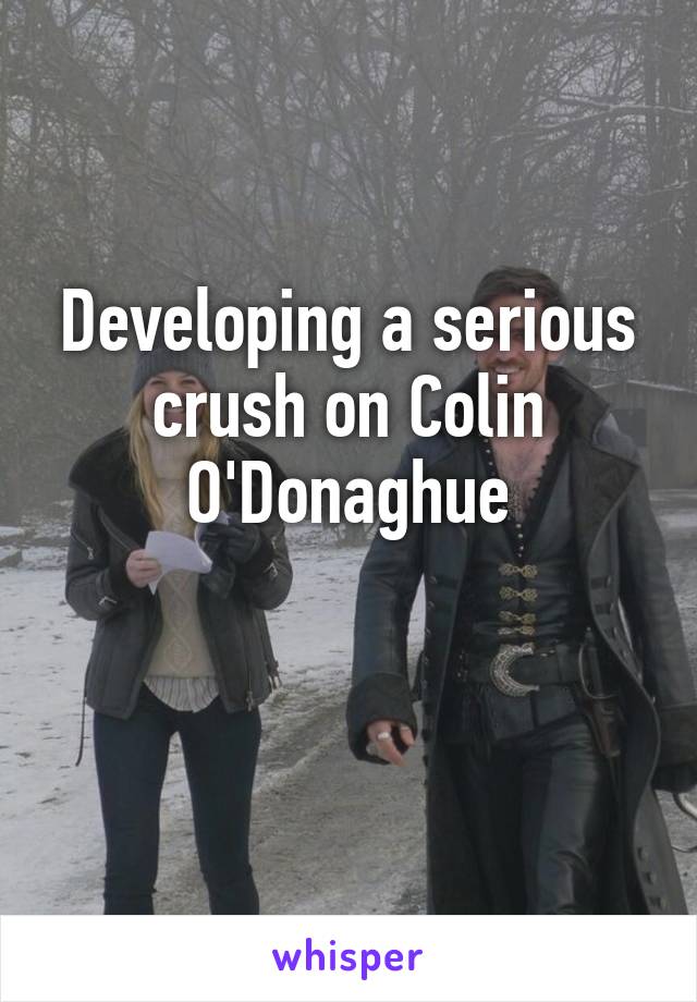 Developing a serious crush on Colin O'Donaghue

