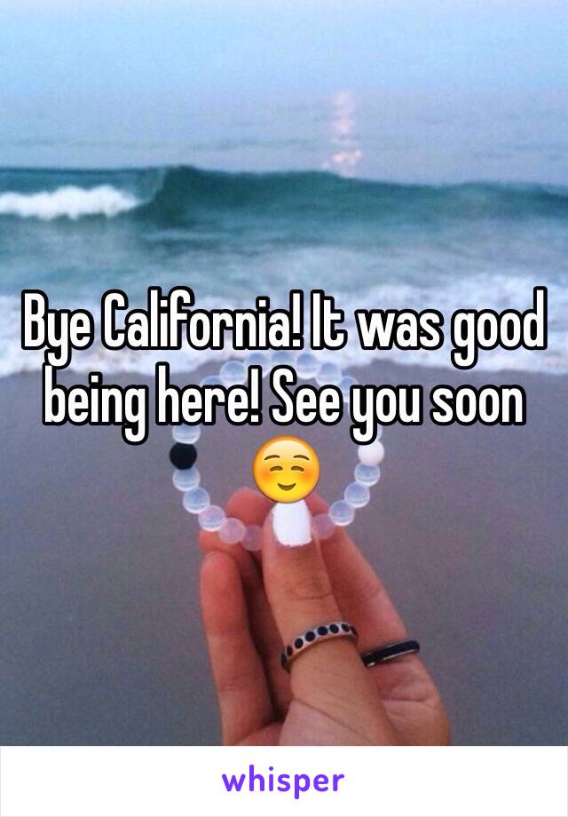 Bye California! It was good being here! See you soon ☺️