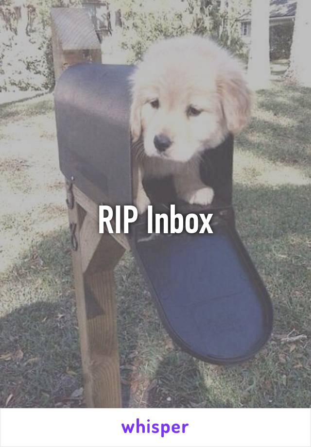 RIP Inbox