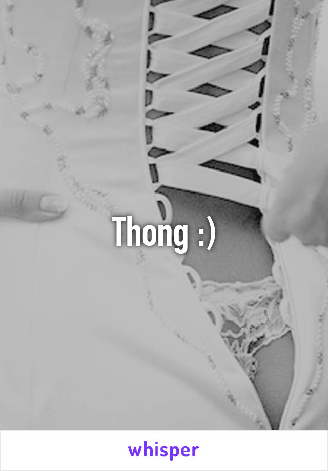 Thong :)