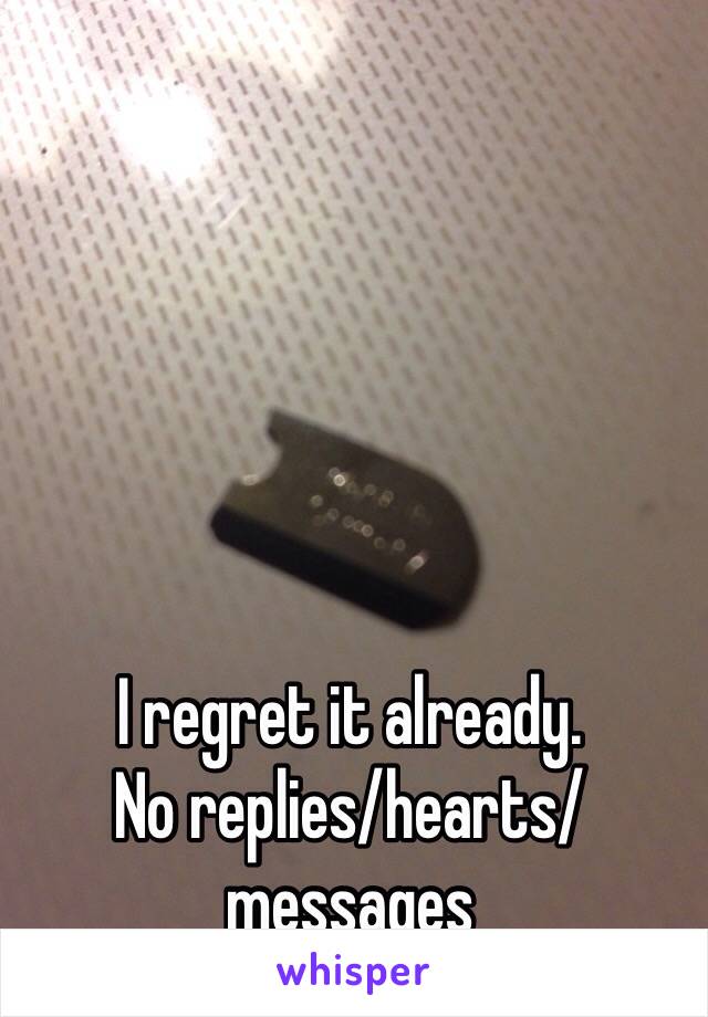 I regret it already.
No replies/hearts/messages