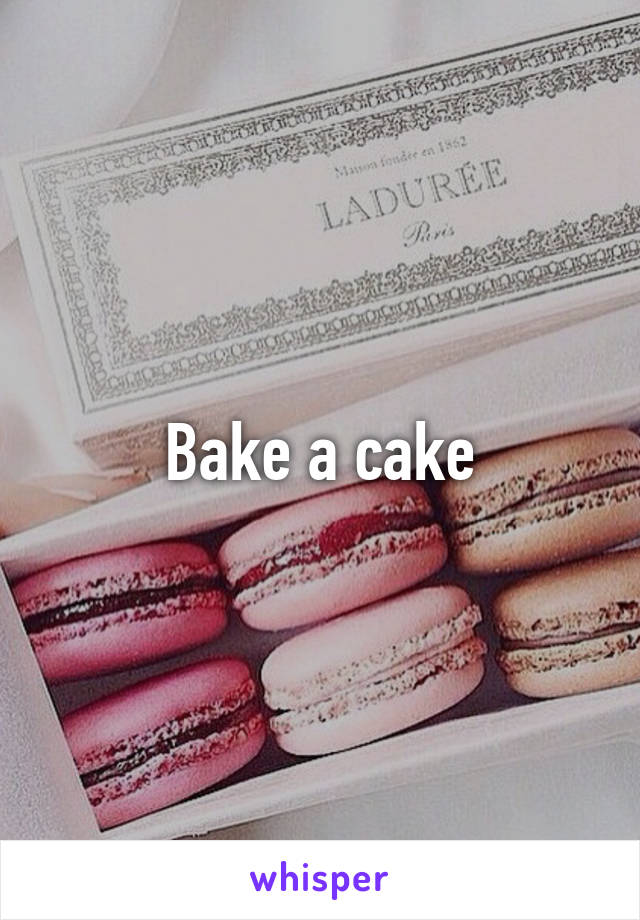 Bake a cake