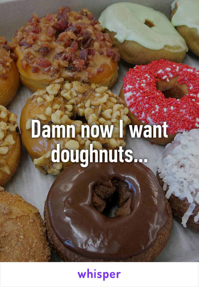 Damn now I want doughnuts...