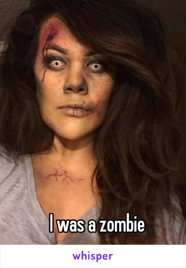 I was a zombie