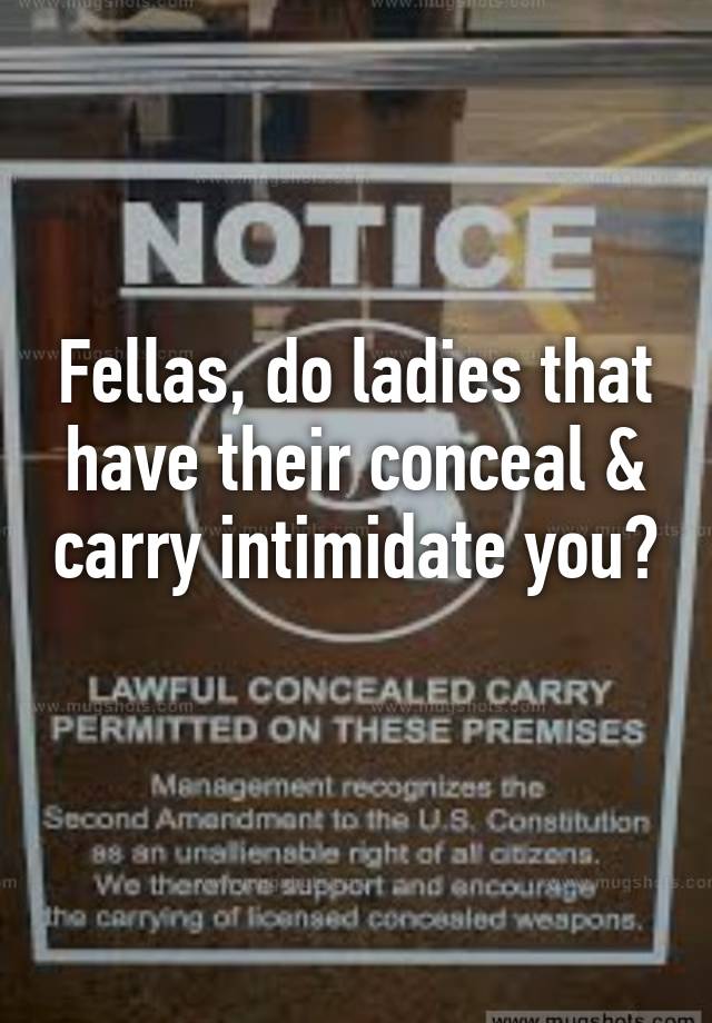 Fellas, do ladies that have their conceal & carry intimidate you? 