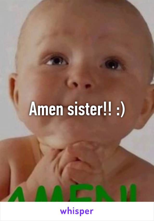 Amen sister!! :)