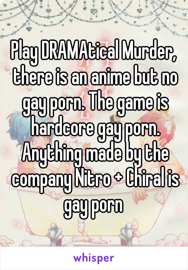 Play DRAMAtical Murder, there is an anime but no gay porn. The game is hardcore gay porn. Anything made by the company Nitro + Chiral is gay porn 